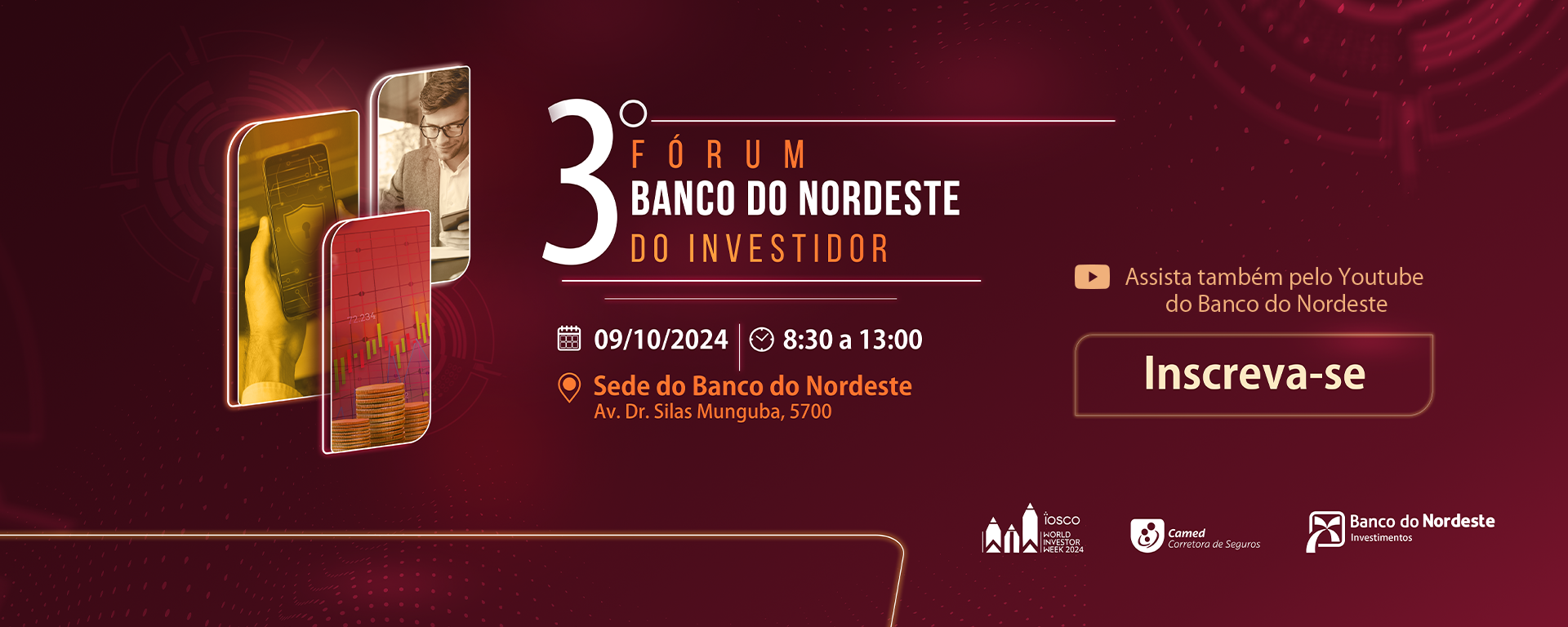 3º Fórum Banco do Nordeste do Investidor - Data: 09/10/2024. Local do Evento: Auditório Celso Furtado (Av. Dr. Silas Munguba, 5700 - Passaré, Fortaleza - CE). Clique e saiba mais.