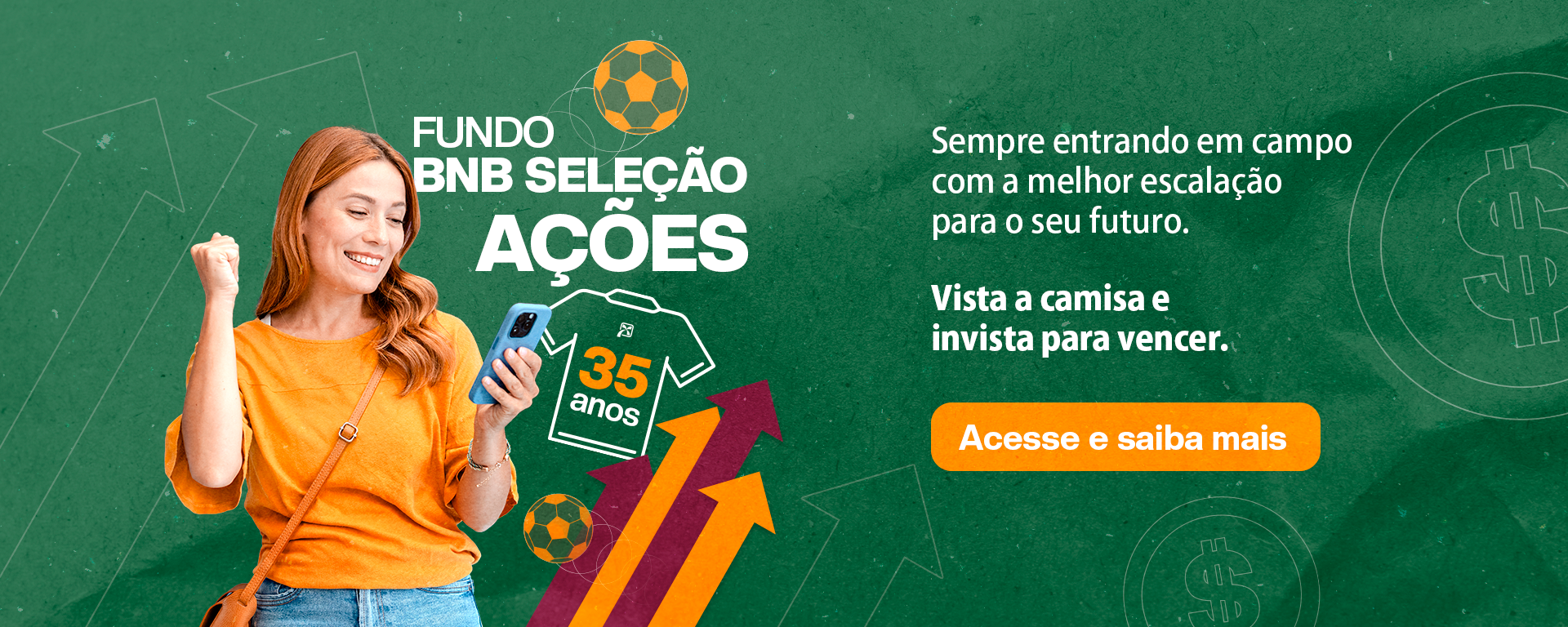 Fundo BNB Seleção Ações. Sempre entrando em campo com a melhor escalação para o seu futuro. Vista a camisa e invista para vencer. Acesse e saiba mais.