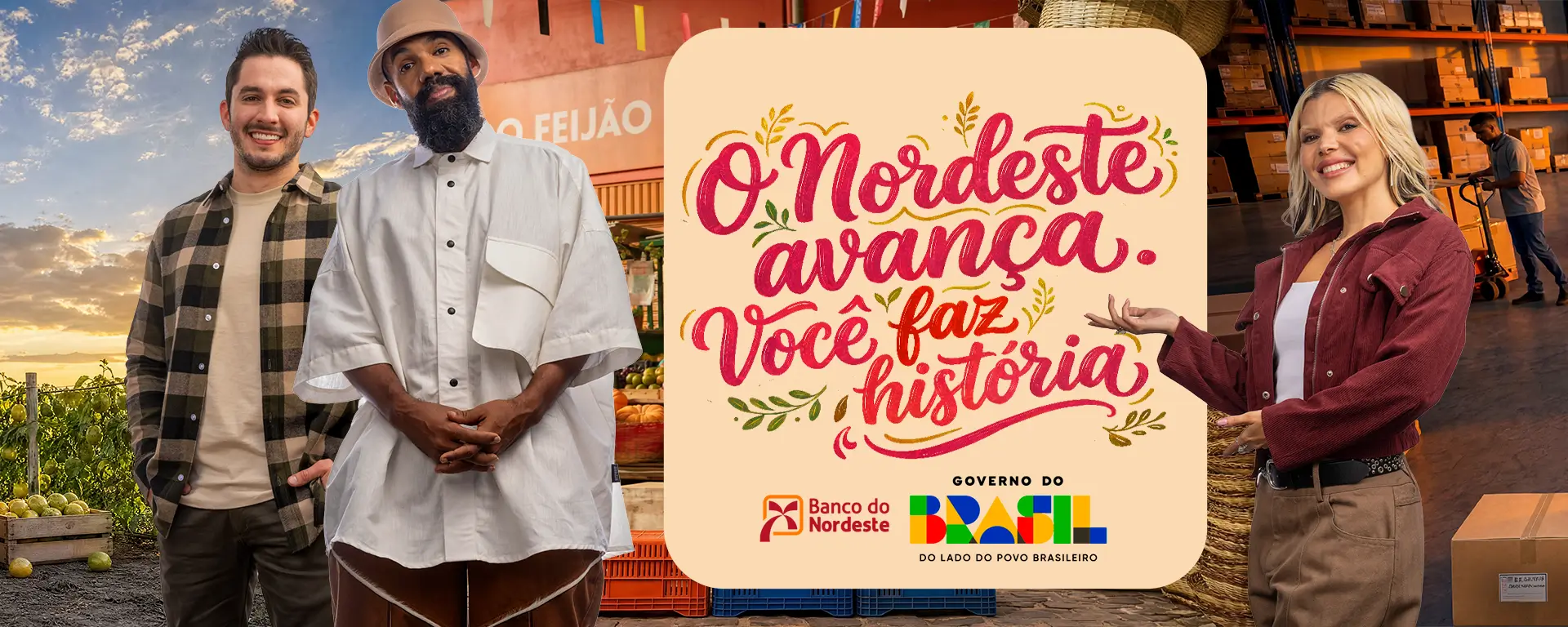 Banner da Campanha institucional 2026. O Nordeste avança. Você faz história. Clique e saiba mais.